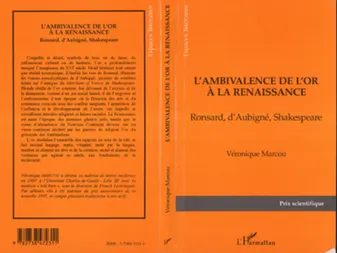 L'ambivalence de l'or à la Renaissance, Ronsard, d'Aubigné, Shakespeare