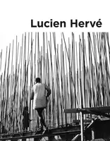 Lucien Hervé / exposition, Tours, Château de Tours, du 17 novembre 2017 au 27 mai 2018