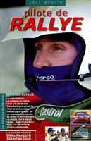 Pilote de rallye - la pratique du rallye..., la pratique du rallye...