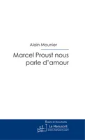 Marcel Proust nous parle d'amour