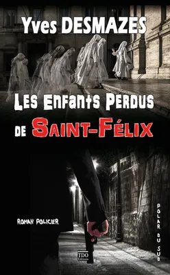 Les Enfants Perdus de Saint-Félix