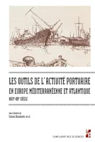 Les outils de l'activité portuaire maritime en Europe méditerranéenne et atlantique, Xviie-xxe siècle