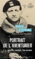 Portrait de l'aventurier, T.E. Lawrence, Malraux, Von Salomon