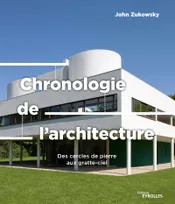 Chronologie de l'architecture, Des cercles de pierre aux gratte-ciel