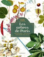 Les arbres de Paris, Botanique - Histoire - Parcours en ville