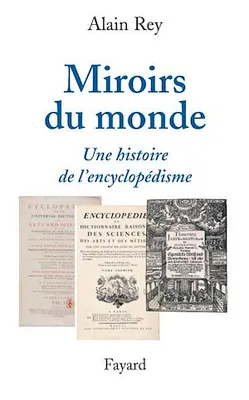 Miroirs du monde, Une histoire de l'encyclopédisme