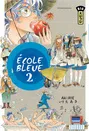 École bleue, 2, ECOLE BLEUE, Volume 2