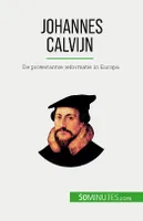 Johannes Calvijn, De protestantse reformatie in Europa