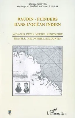 Baudin - Flinders dans l'océan indien, Voyages, découvertes, rencontre / Travels, discoveries, encounter