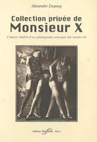 Collection privée de Monsieur X.