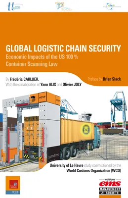 Global logistic chain security, Economic Impacts of the US 100% . Container Scanning Law