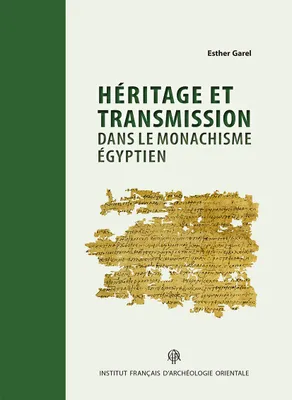 Héritage et transmission dans le monachisme égyptien, Les testaments des supérieurs du topos de Saint-Phoibammôn à Thèbes (P.Mon.Phoib.Test.)