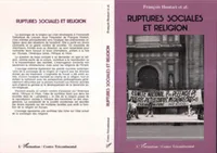 Ruptures sociales et religion, l'éthique religieuse des rapports sociaux dans les sociétés du Sud et en Europe