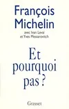 Et pourquoi pas ? François Michelin; Ivan Levaï and Yves Messarovitch
