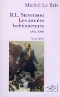 Robert Louis Stevenson., 1, Les années bohémiennes, Stevenson, les années bohémiennes, [1850-1880]