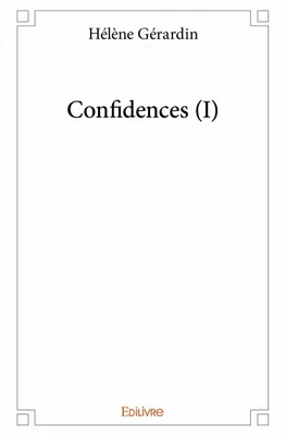 1, Confidences (I)