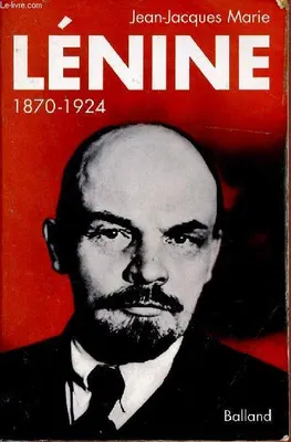 Lénine 1870-1924 - Biographie., biographie