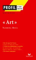 Profil - Reza (Yasmina) : Art, analyse littéraire de l'oeuvre