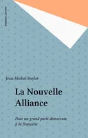 La Nouvelle Alliance, Pour un grand parti démocrate à la française
