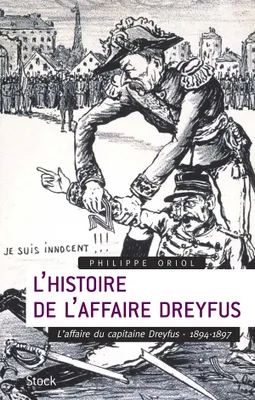 1, L'Histoire de l'Affaire Dreyfus T.1, L'affaire du capitaine Dreyfus, 1894-1897