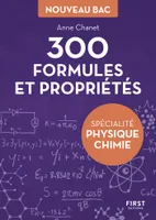 300 formules et propriétés - Spécialité physique-chimie