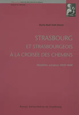 Strasbourg et strasbourgeois à la croisée des chemins, Mobilités urbaines, 1810-1840