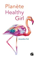 Planète healthy girl, Le seul guide que les hommes peuvent nous piquer !!!