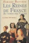 Les reines de France au temps des Valois., 1, Le beau XVIe siècle, Les reines de france au temps des valois 
