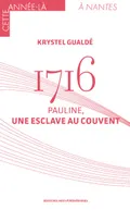 1716. Pauline, une esclave au couvent, Pauline, une esclave au couvent