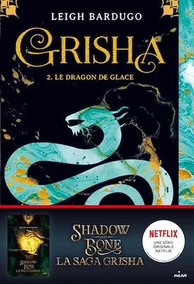 Grisha, Tome 02, Le dragon de glace
