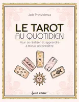 Le Tarot au quotidien, Pour se réaliser et apprendre à mieux se connaître