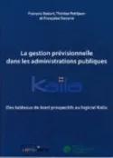 La Gestion prévisionnelle dans les administrations publiques, Des tableaux de bord prospectifs au logiciel Kaïla