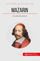 Mazarin, Un cardinal au pouvoir