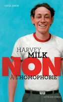 Non à l'homophobie, Harvey Milk