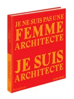 Je ne suis pas une femme architecte, je suis architecte