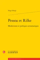 Pessoa et Rilke, Modernisme et poétiques acroamatiques