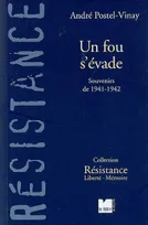 Un fou s'évade - Souvenirs de 1941-1942