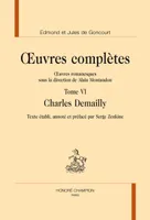 Oeuvres complètes des frères Goncourt. Oeuvres romanesques, 1, 6, Charles Demailly
