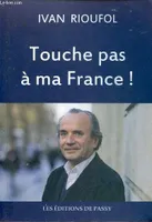 Touche pas à ma France !