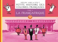 Petite histoire des colonies françaises Tome 4 -Françafrique