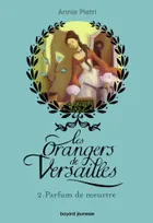 2, Les orangers de Versailles / Parfum de meurtre, Parfum de meurtre