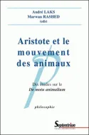 Aristote et le mouvement des animaux, Dix études sur le De motu animalium