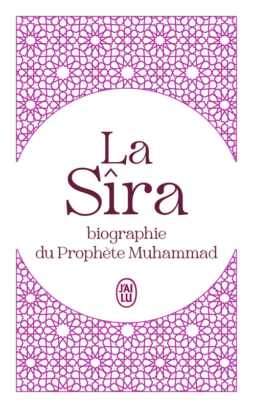 La Sîra, Biographie du Prophète Muhammad Ibn Hichâm