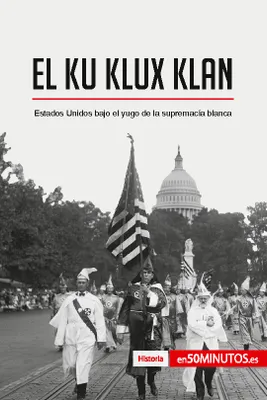 El Ku Klux Klan, Estados Unidos bajo el yugo de la supremacía blanca