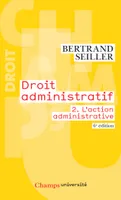 Droit administratif (Tome 2) - L'action administrative (6e édition)