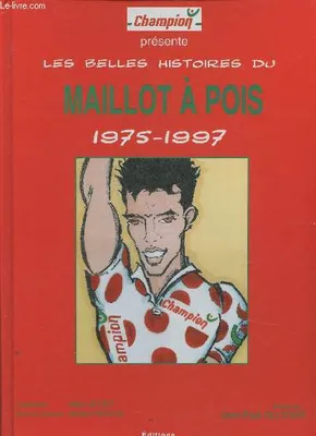 Les belles histoires du Maillot à pois 1975-1997, 1975-1997