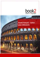 book2 franחais - italien pour dיbutants, Un livre bilingue