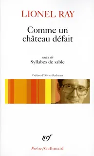 Livres Littérature et Essais littéraires Poésie Comme un château défait/Syllabes de sable Lionel Ray