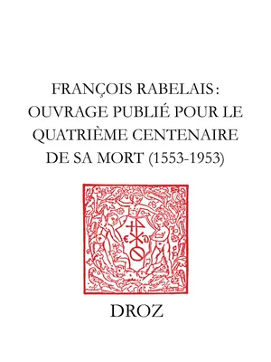 François Rabelais, Ouvrage publié pour le quatrième centenaire de sa mort, 1553-1953