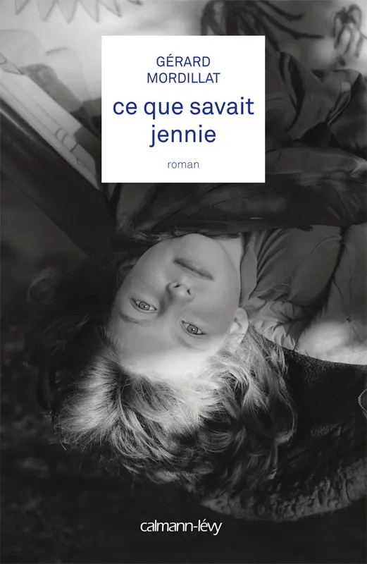 Livres Littérature et Essais littéraires Romans contemporains Etranger Ce que savait Jennie, roman Gérard Mordillat